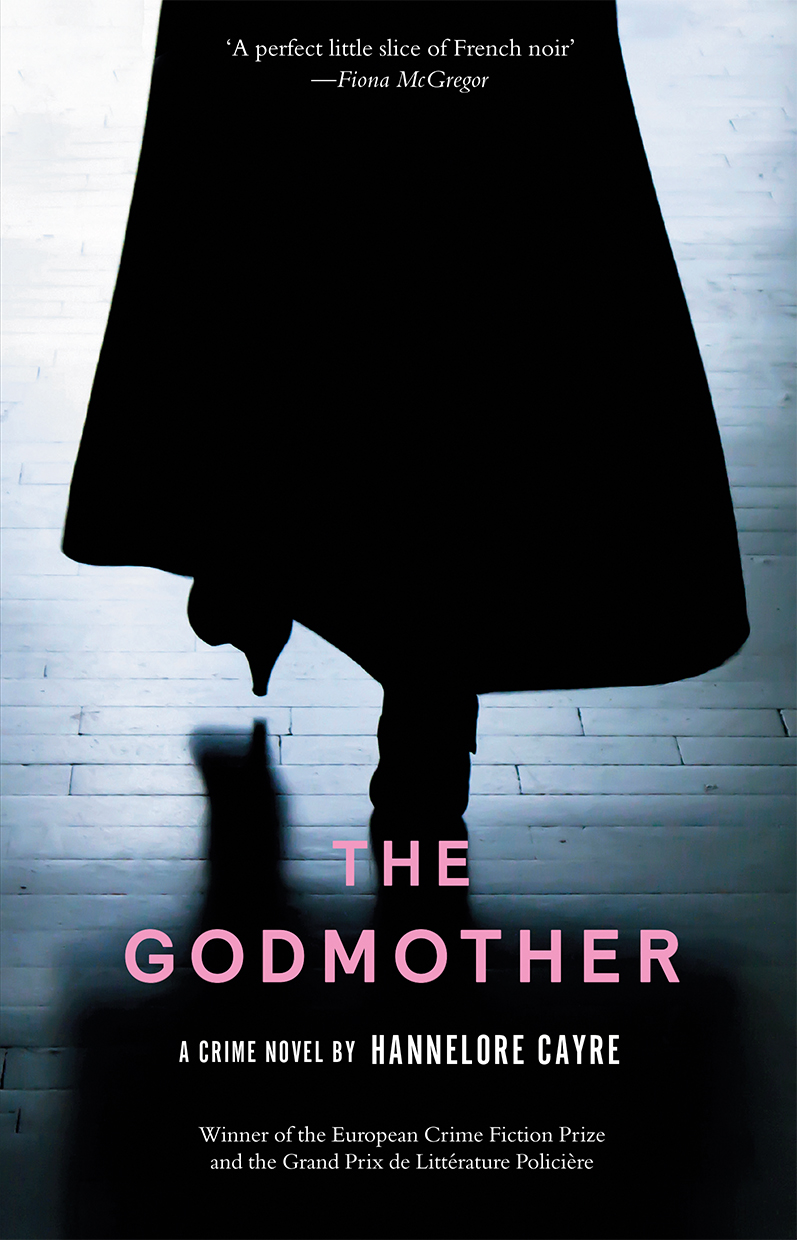 The Godmother by Hannelore Cayre, Stephanie Smee Black Inc.